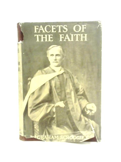 Facets Of The Faith By W.Graham Scroggie