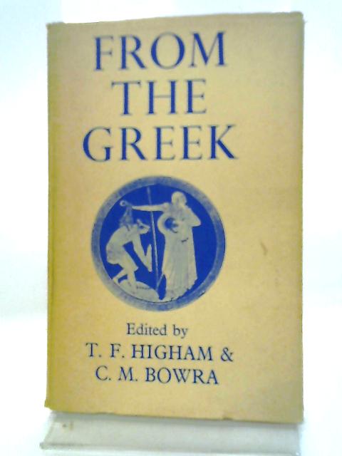 From The Greek By T F Higham (ed) C M Bowra (ed)