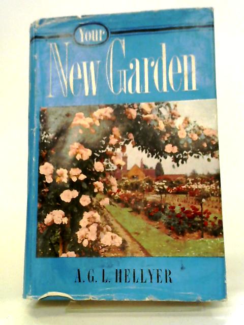 Your New Garden By A G L Hellyer