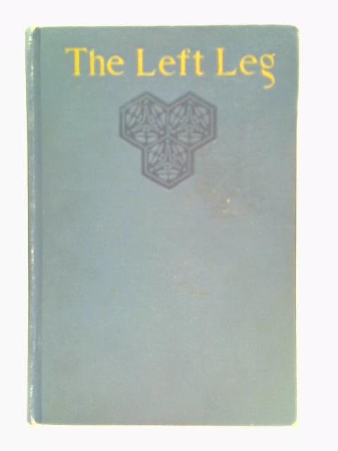 The Left Leg: Containing The Left Leg, Hester Dominy, Abraham Men By T. F. Powys