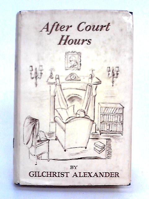 After Court Hours By Gilchrist Alexander