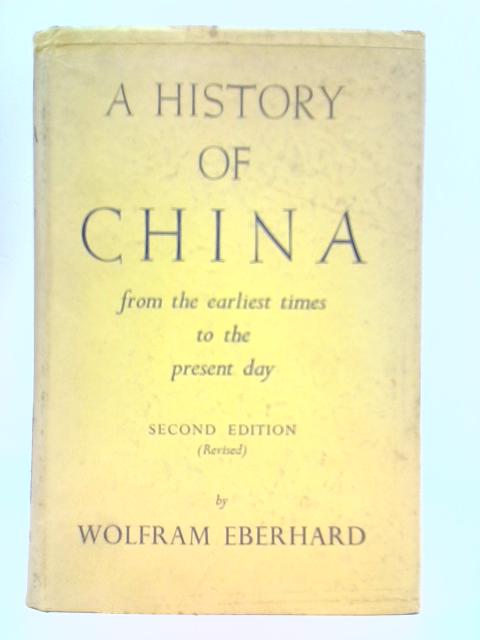 A History of China By Wolfram Eberhard