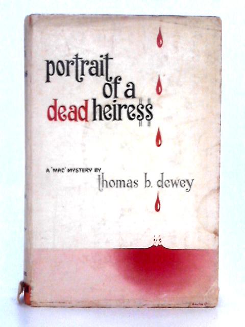 Portrait of a Dead Heiress By Thomas B. Dewey
