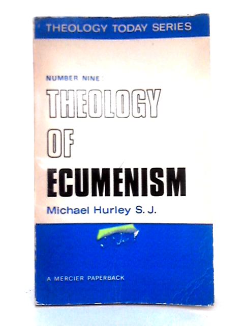 Theology of Ecumenism (Theological Today Series) By Michael Hurley