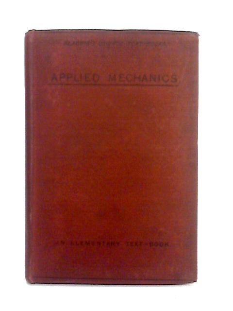 An Elementary Text Book of Applied Mechanics By David Allan Low