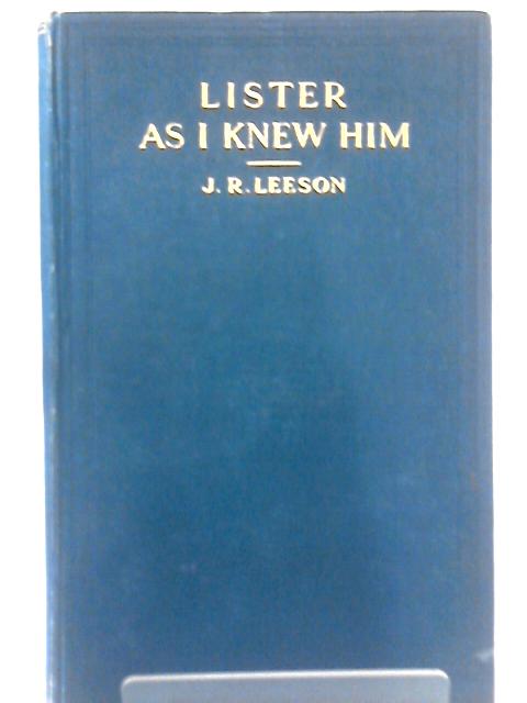 Lister as I Knew Him. With Plates, Including Portraits von John Rudd Leeson