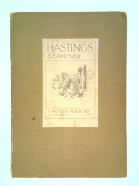Hastings & Environs; A Sketch-Book par H. G. Hampton