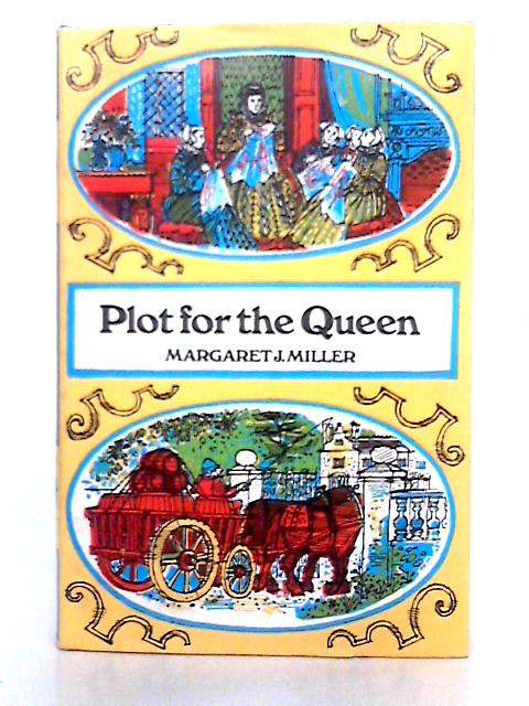 Plot for the Queen; The Babington Plot By Margaret J. Miller