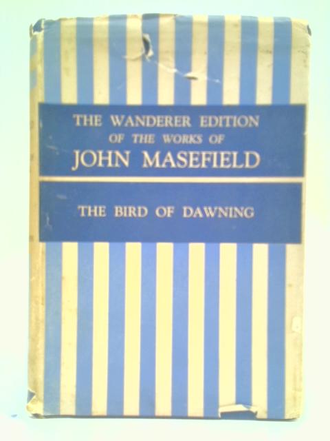 The Bird of Dawning By John Masefield