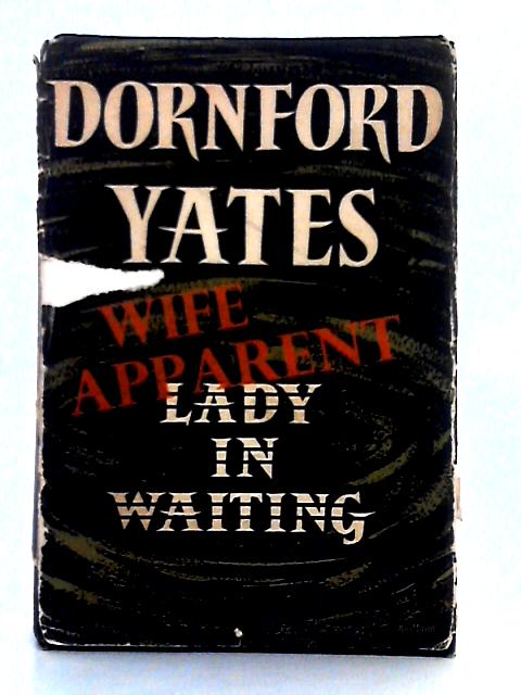 Wife Apparant Lady in Waiting By Dornford Yates