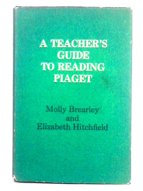 Teacher's Guide to Reading Piaget von Molly Brearley, Elizabeth Hitchfield