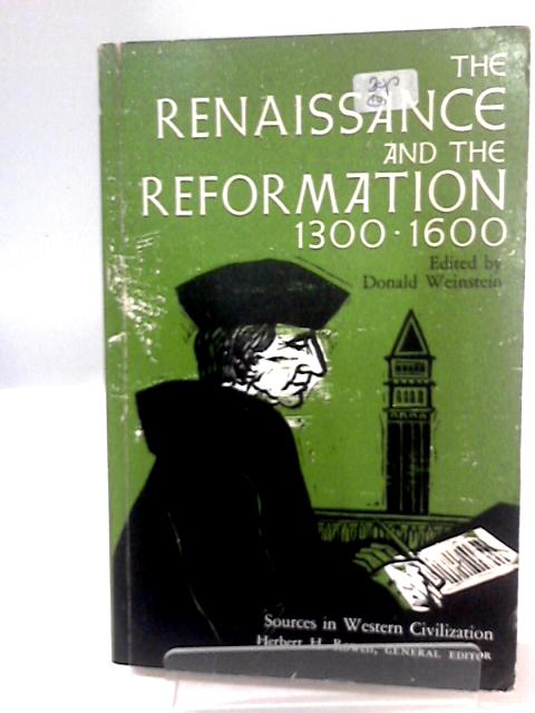 The Renaissance and the Reformation 1300.1600 von Donald Weinstein [ed]