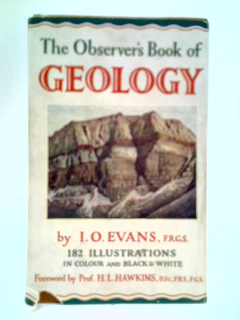 The Observer's Book of Geology By I. O. Evans