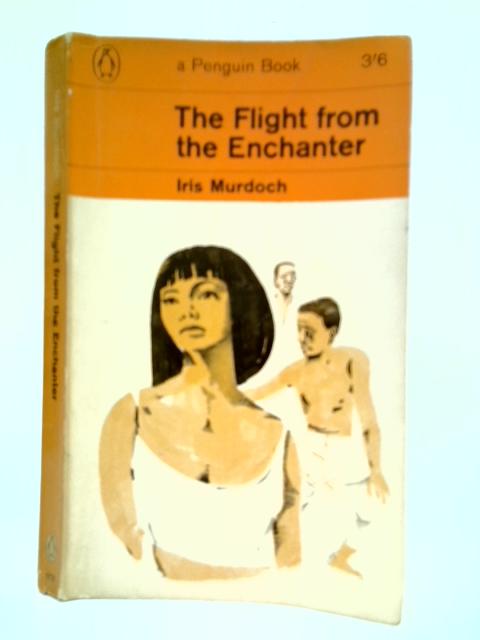 The Flight from the Enchanter By Iris Murdoch