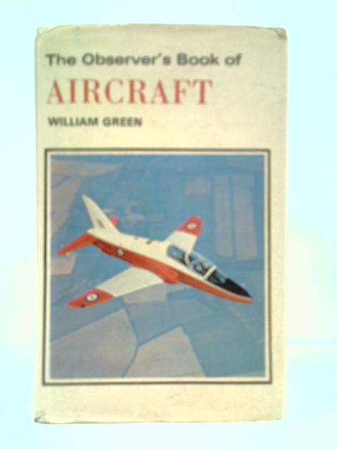 The Observer's Book of Aircraft By William Green (Compiler)