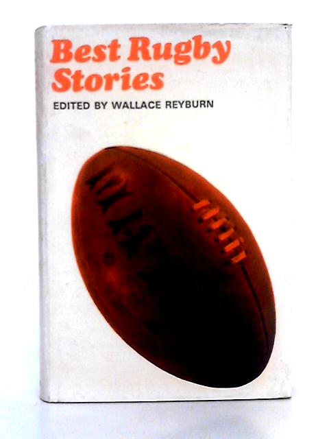 Best Rugby Stories By Wallace Reyburn (ed.)