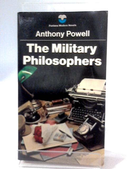 The Military Philosophers: A Novel By Anthony Powell