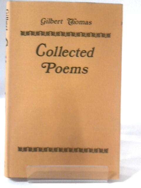 Collected Poems By Gilbert Thomas