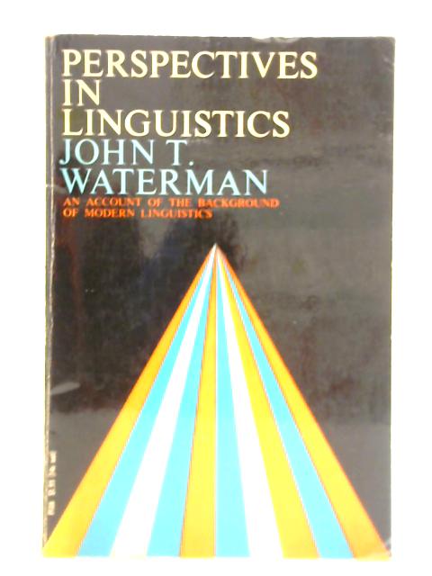 Perspective in Linguistics By J. T. Waterman