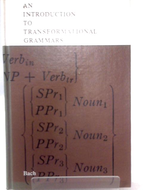 An Introduction to Transformational Grammars By Emmon Bach