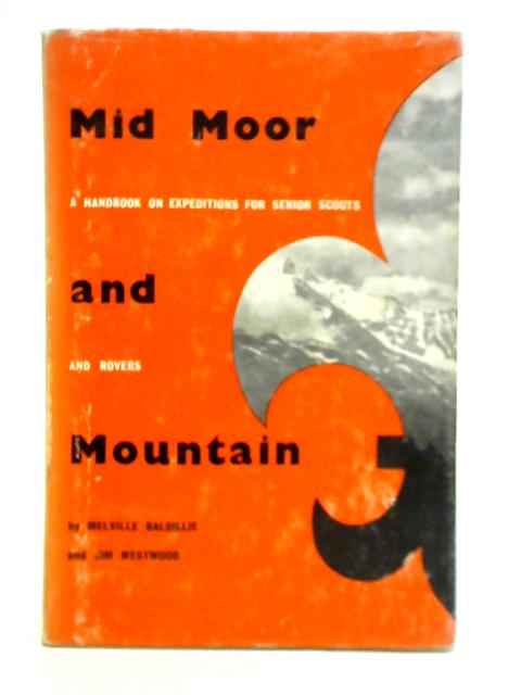 Mid Moor & Mountain By M N Balsillie & J A Westwood