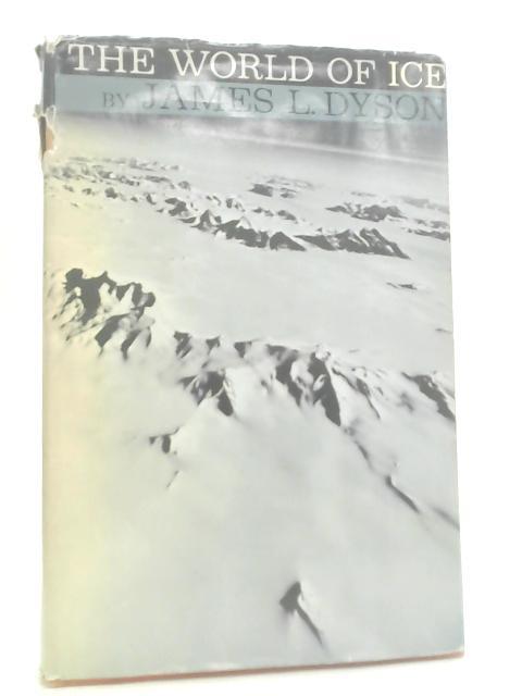 The World of Ice von James L. Dyson