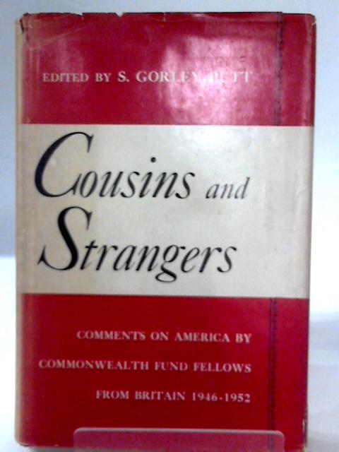 Cousins And Strangers : Comments On America By Commonwealth Fund Fellows From Britain 1946-1952 von S. Putt (Ed)