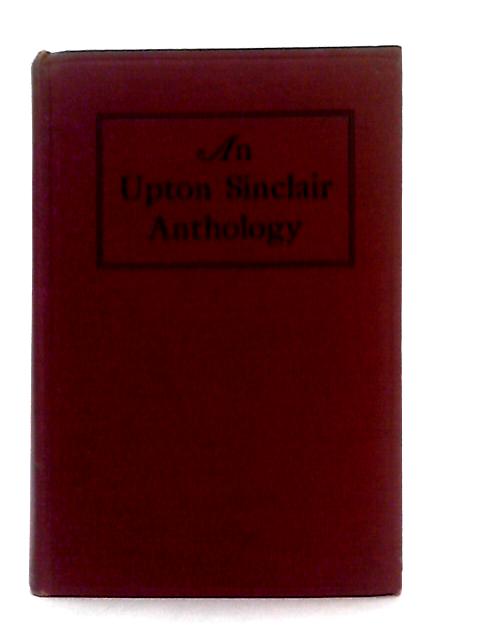 An Upton Sinclair Anthology von I.O. Evans