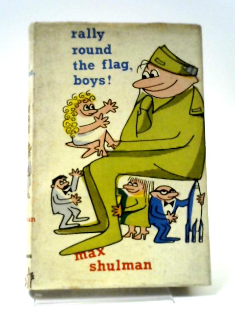 Rally Round The Flag Boys By Max Shulman