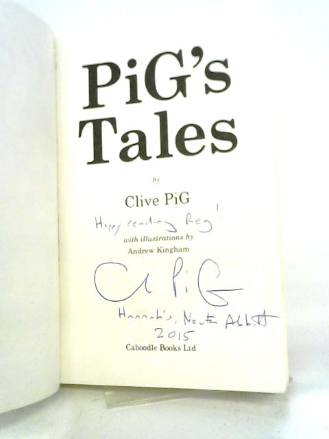 Pig's Tales: Stand Up Stories, Comic Poetry & Juggling Potatoes By Clive Pig