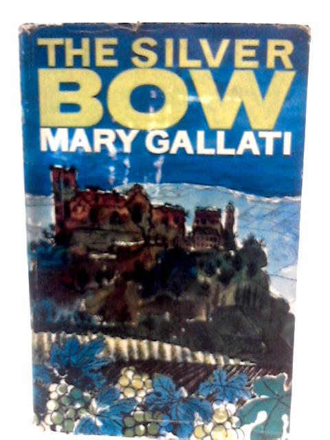 The Silver Bow By Mary Gallati