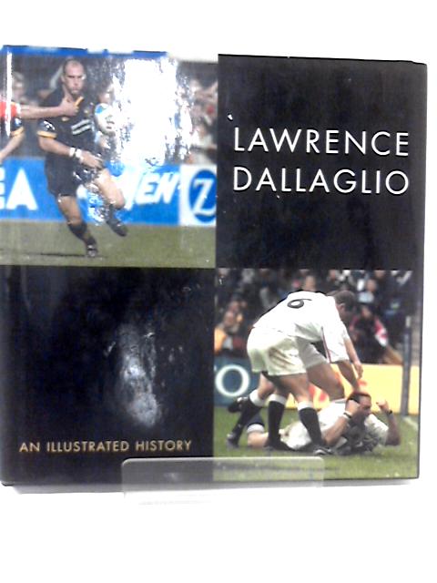 Lawrence Dallaglio an Illustrated History By None Stated