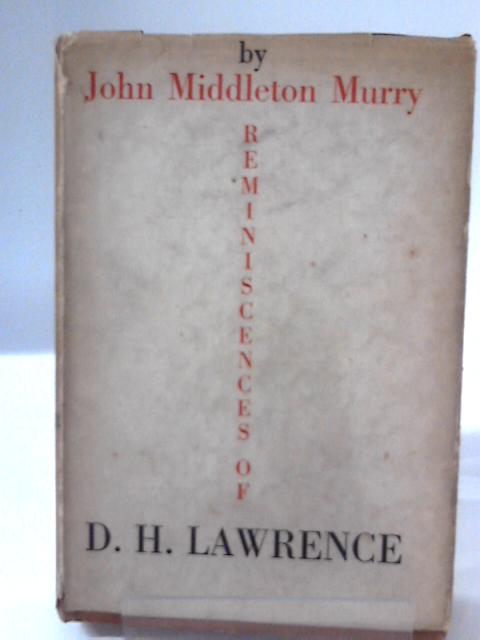 Reminiscences of DH Lawrence By John Middleton Murry