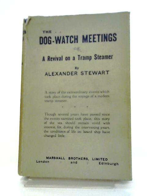 The Dog-Watch Meetings By Alexander Stewart