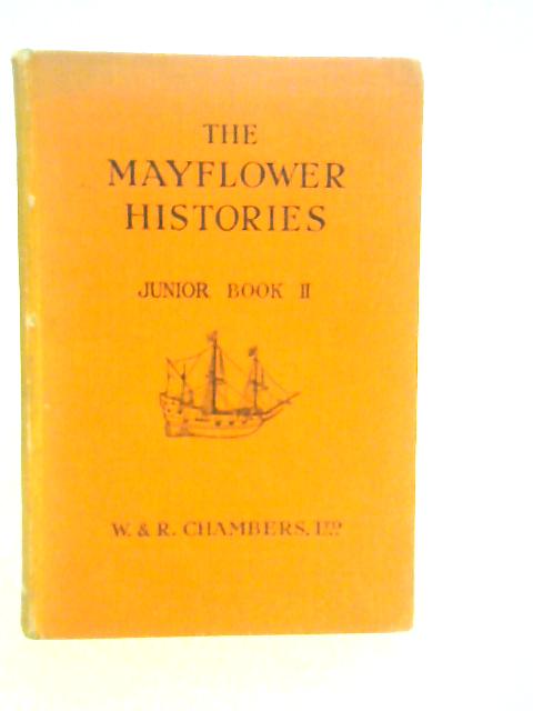 The Mayflower Histories Junior Book II By Thomas Kelly