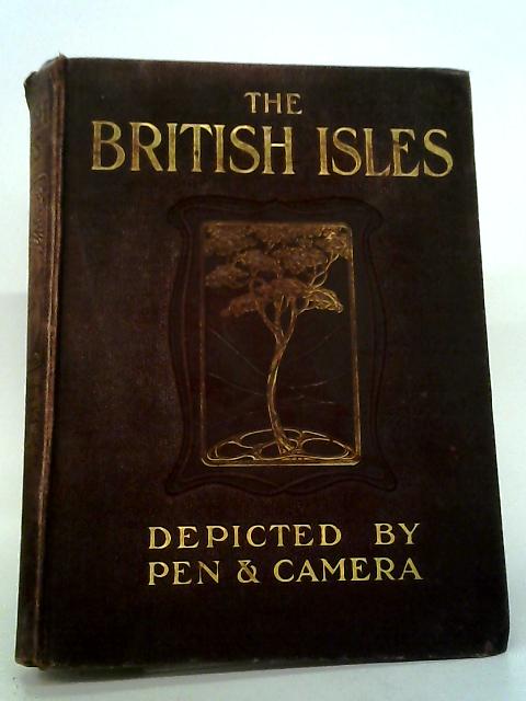 The British Isles Depicted by Pen and Camera: Vol. II By Anon