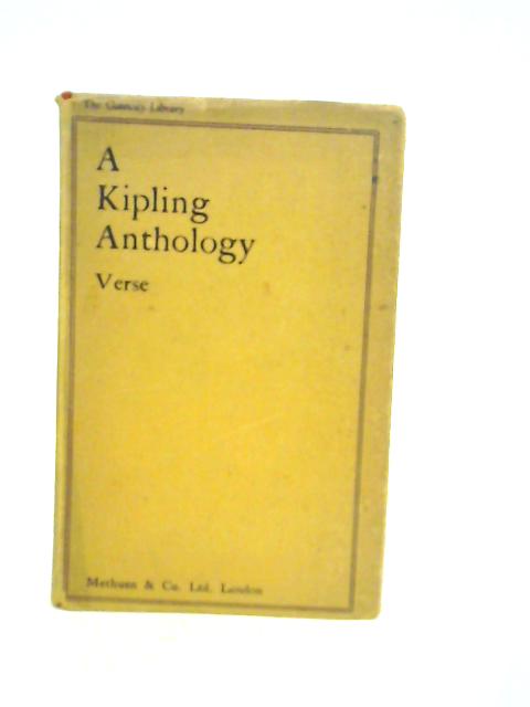 Verse: A Kipling Anthology By Rudyard Kipling