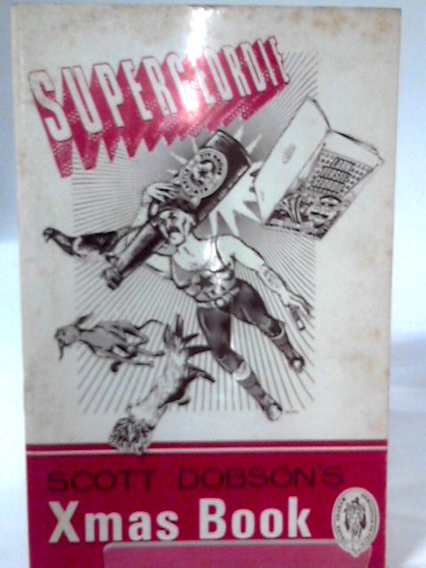 Supergeordie. Scott Dobson's Xmas Book By None Stated