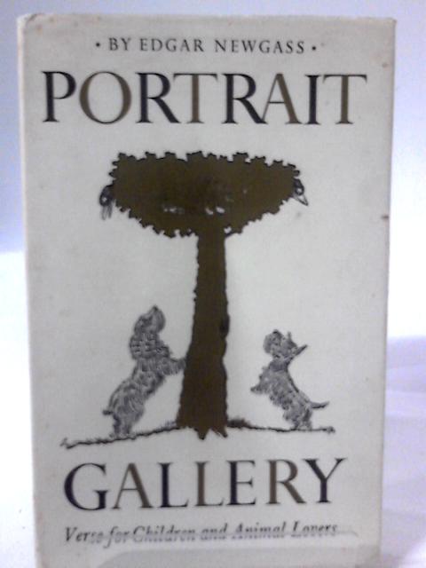 Portrait Gallery Verse For Children And Animal Lovers von Edgar Newgass