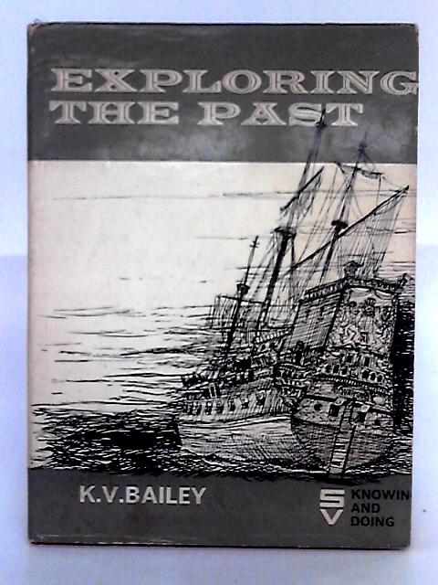 Exploring the Past von K.V. Bailey