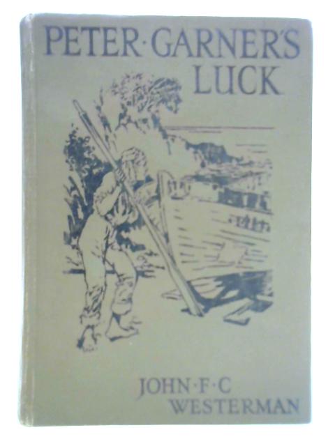 Peter Garner's Luck By John F. C. Westerman