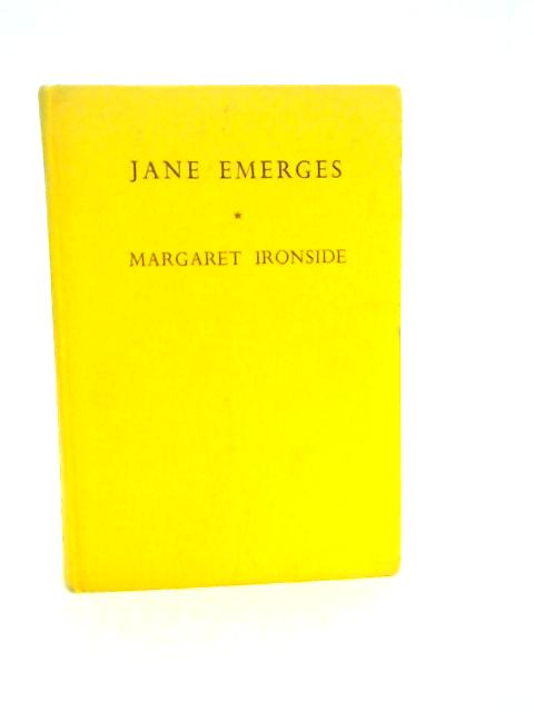 Jane Emerges By Margaret Ironside