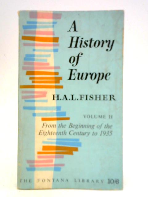 A History of Europe - Vol. II By H. A. L. Fisher