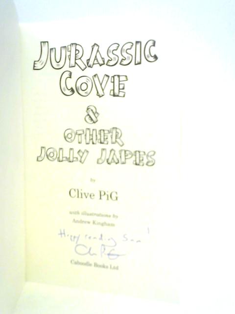 Jurassic Cove & Other Jolly Japes By Clive Pig