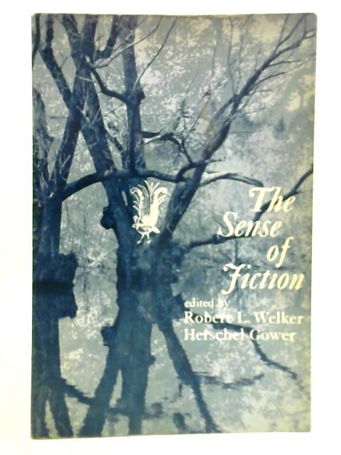 The Sense Of Fiction By Robert L Welker Herschel Gower (Ed.)