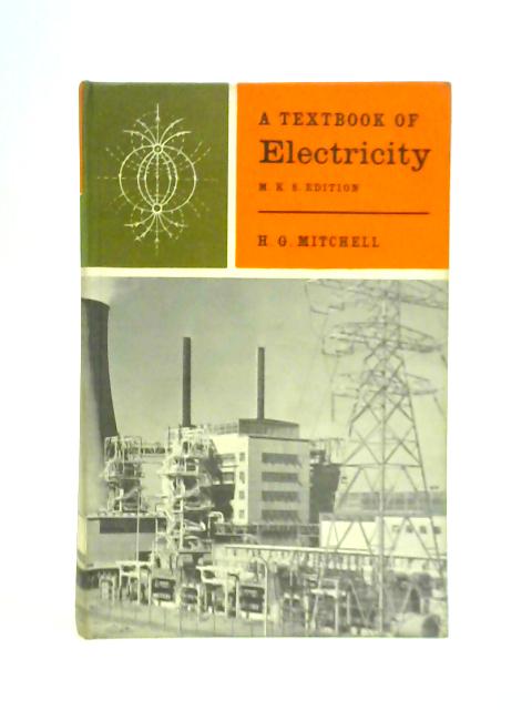 A Textbook of Electricity By Henry George Mitchell