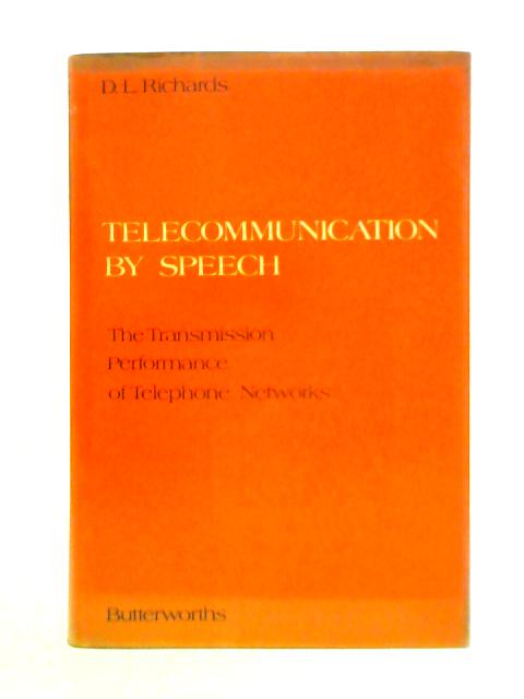 Telecommunication by Speech By D L Richards