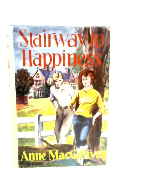 Stairway to Happiness By Anne MacGillivray