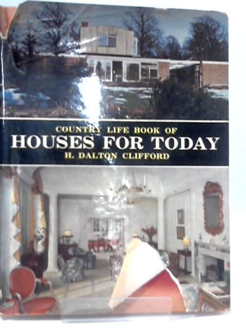 Country Life Book Of Houses For Today By H. Dalton Clifford
