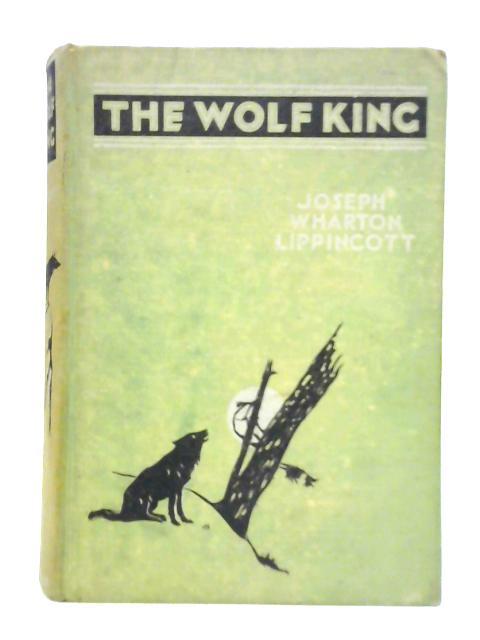 The Wolf King By Joseph Wharton Lippincott